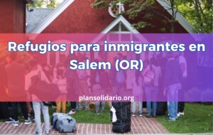 Refugios para inmigrantes en Salem (OR)